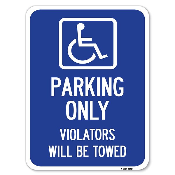 Signmission Parking Violators Will Towed HandicappedHeavy-Gauge Aluminum Parking Sign, 18" x 24", A-1824-23404 A-1824-23404 - main